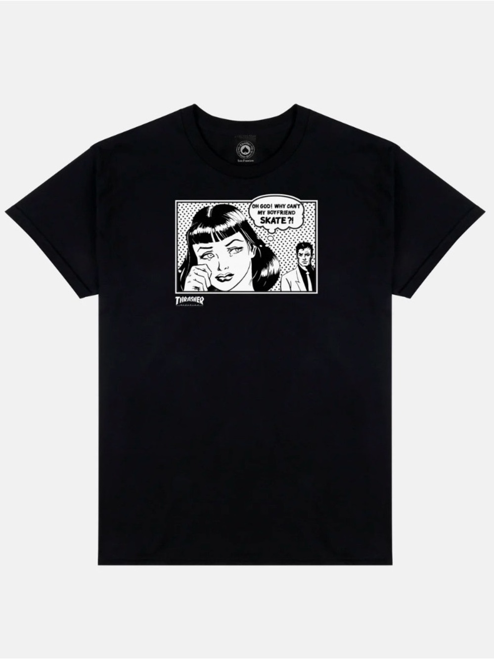 THRASHER WHY CAN'T MY BOYFRIEND SKATE BLACK T SHIRT